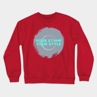 Your stamp Your style Crewneck Sweatshirt